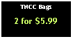 Text Box: TNCC Bags2 for $5.99