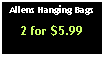 Text Box: Allens Hanging Bags2 for $5.99