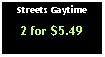Text Box: Streets Gaytime2 for $5.49
